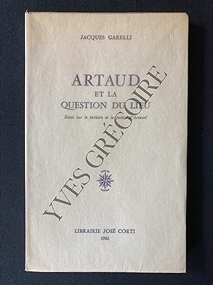 ARTAUD ET LA QUESTION DU LIEU Essai sur le théâtre et la poésie d'Artaud