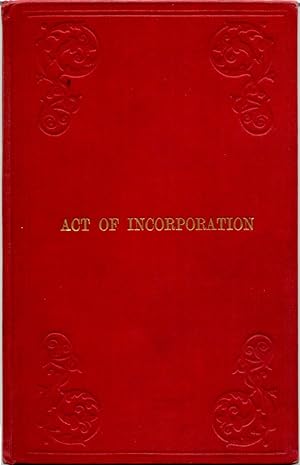 The Act of Incorporation of the Society for Clothing, Maintaining, and Educating POOR ORPHANS of ...