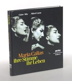 Maria Callas ihre Stimme ihr Leben. Aus dem Französischen von Bettina Schäfer.