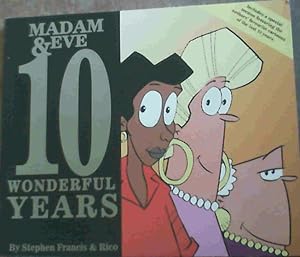 Madam &amp; Eve, 10 Wonderful Years