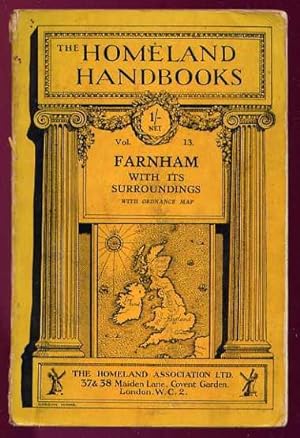 HOMELAND HANDBOOKS: FARNHAM with its Surroundings Vol. 13