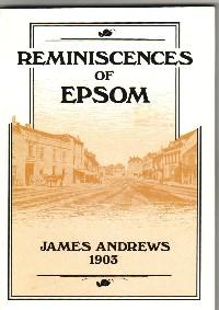 Reminiscences of Epsom: Being a Paper Read at a Meeting of the Epsom District Literary Sociey 0n ...