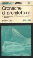 Cronache di architettura. Vol. V : dal concorso di ,Tel-Aviv al piano regolatore di Roma