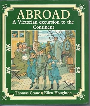 ABROAD, a Victorian Excursion to the Continent