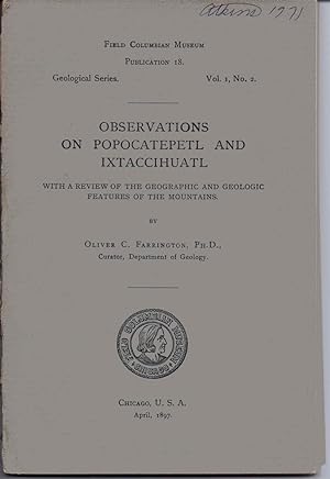 Observations on Popocatapetl and Ixtaccihuatl with a Review of the Geographic and Geologic Featur...