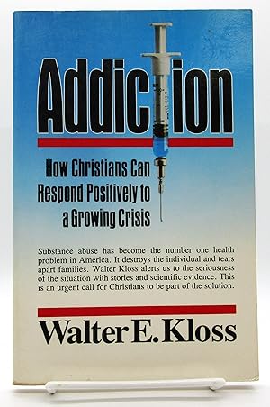 Addiction - How Christians Can Respond Positively to a Growing Crisis