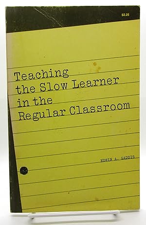 Teaching the Slow Learner in the Regular Classroom