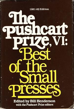 THE PUSHCART PRIZE VI: Best of the Small Presses, 1981 - 1982 Edition (with an index to the first...