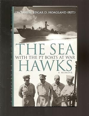 THE SEA HAWKS. With the PT Boats at War.