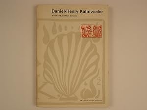 Daniel-Henry Kahnweiler. Marchand, éditeur, écrivain