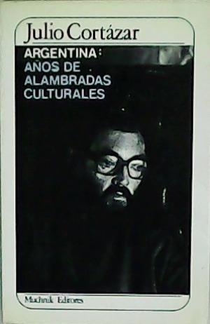 ARGENTINA: AÑOS DE ALAMBRADAS CULTURALES