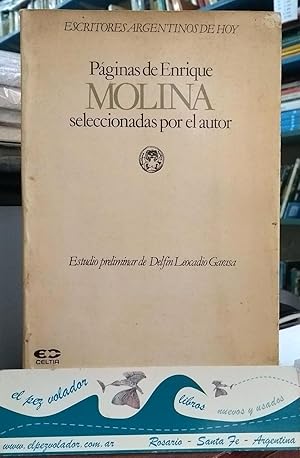 PAGINAS DE ENRIQUE MOLINA SELECCIONADAS POR EL AUTOR