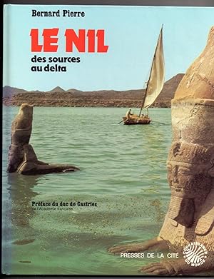 Le Nil des sources au delta - préface du duc de Castries