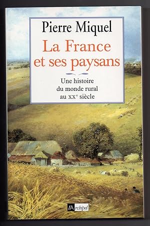 La France et ses Paysans [ Une histoire du monde rural au XXe siècle ]