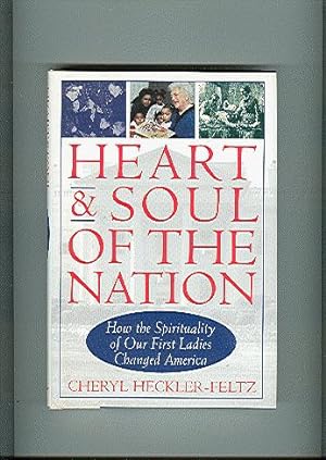 Heart and Soul of the Nation: How the Spirituality of Our First Ladies Changed America