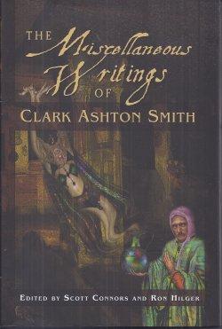 THE MISCELLANEOUS WRITINGS OF CLARK ASHTON SMITH