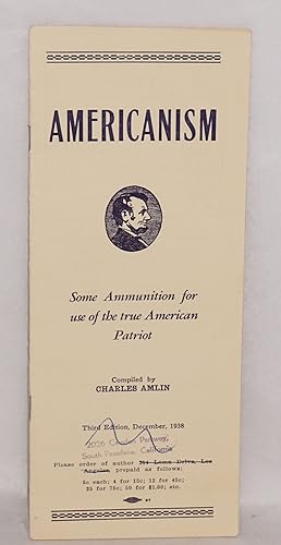 Americanism: some ammunition for use of the true American patriot