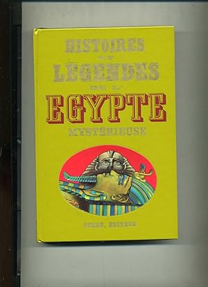 HISTOIRES ET LEGENDES DE L'EGYPTE MYSTERIEUSE . Textes recueillis et présentés par Pierre du Bour...