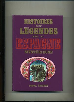 HISTOIRES ET LÉGENDES DE L'ESPAGNE MYSTÉRIEUSE . Textes recueillis et présentés par Claude Couffon.