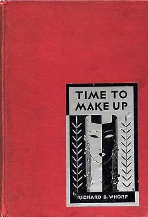 Time To Make Up. A Practical Handbook In The Art of Grease Paint.