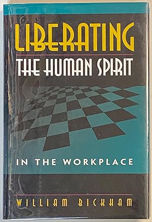 Liberating the Human Spirit in the Workplace