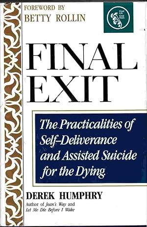 Final Exit: The Practicalities of Self-Deliverance and Assisted Suicide for the Dying