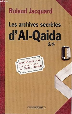 LES ARCHIVES SECRETES D AL QAIDA TOME 2 : REVELATIONS SUR LES HERITIERS DE BEN LADEN