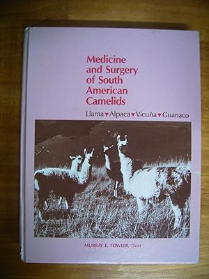 MEDICINE AND SURGERY OF SOUTH AMERICAN CAMELIDS: LLAMA, ALPACA, VICUNA, GUANACO