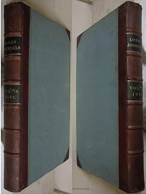 JOURNALS OF THE HOUSE OF LORDS. (VOLUME LXXIV) Beginning Anno Quinto Victoriae, 1842