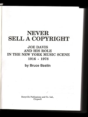 Never Sell A Copyright. Joe Davis and His Role in the New York Music Scene 1916-1978.