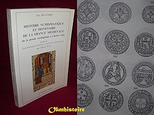 Histoire numismatique et monétaire de la France médiévale - De la période carolingienne à Charles...