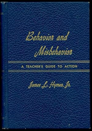 BEHAVIOR AND MISBEHAVIOR A Teacher's Guide to Action