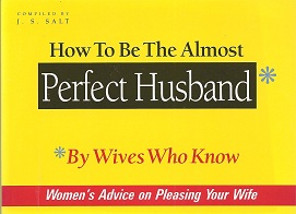 How to Be the Almost Perfect Husband: By Wives Who Know