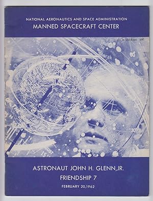 Astronaut John H. Glenn, Jr. Friendship 7, February 20, 1962