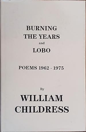 Burning the Years and Lobo Poems 1962-1975