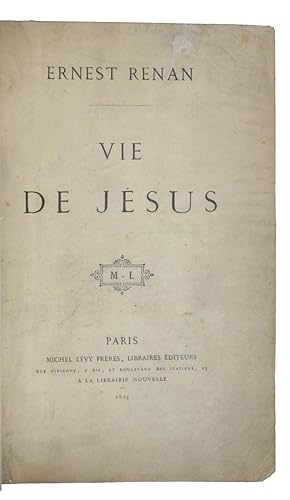 Vie de Jésus. - [PMM 352 - THE HISTORICAL CHRIST - WITH ORIGINAL LETTER FROM RENAN]