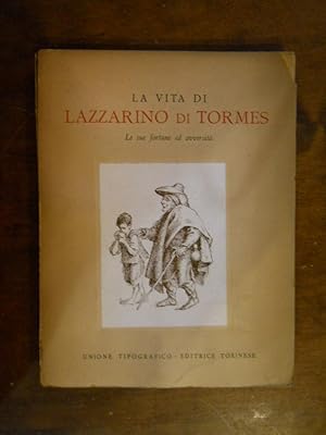 LA VITA DI LAZZARINO DI TORMES. LE SUE FORTUNE ED AVVERSITà