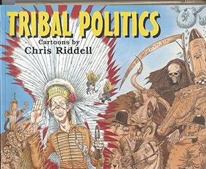 TRIBAL POLITICS, Cartoons By Chris Riddell