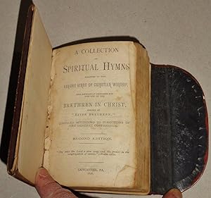 A Collection of Spiritual Hymns, Adapted to the Various Kinds of Christian Worship And, Especiall...
