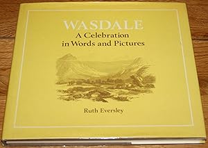 Wasdale. A Celebration in Words and Pictures.