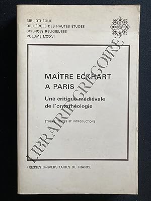 MAITRE ECKHART A PARIS-UNE CRITIQUE MEDIEVALE DE L'ONTOTHEOLOGIE
