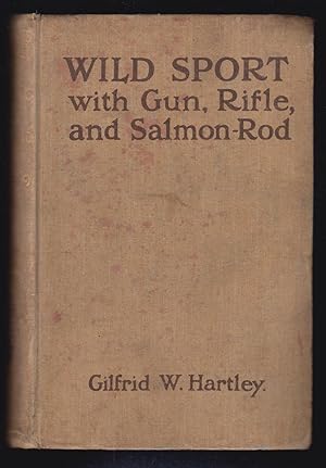 Wild Sport with Gun, Rifle, and Salmon-Rod