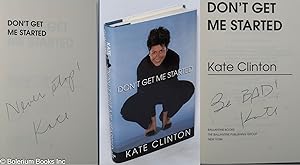 Don't Get Me Started [inscribed and signed]