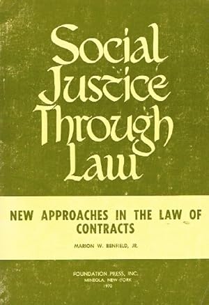 Social Justice Through Law Series New Approaches in the Law of Contracts