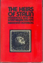The Heirs of Stalin: Dissidence and the Soviet Regime, 1953-1970