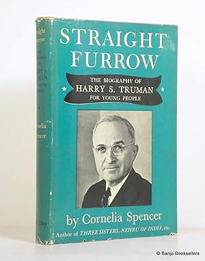 Straight Furrow: The Biography of Harry S. Truman for Young People
