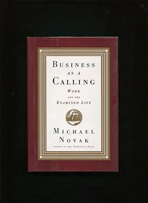 Business as a calling :; work and the examined life