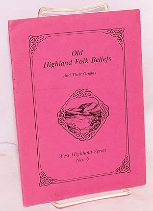 Old Highland folk beliefs and their origins