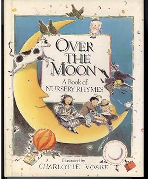 OVER THE MOON A Book of Nursery Rhymes