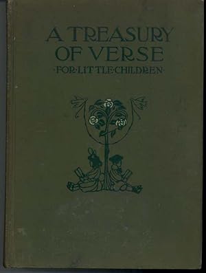 A TREASURY OF VERSE FOR LITTLE CHILDREN.